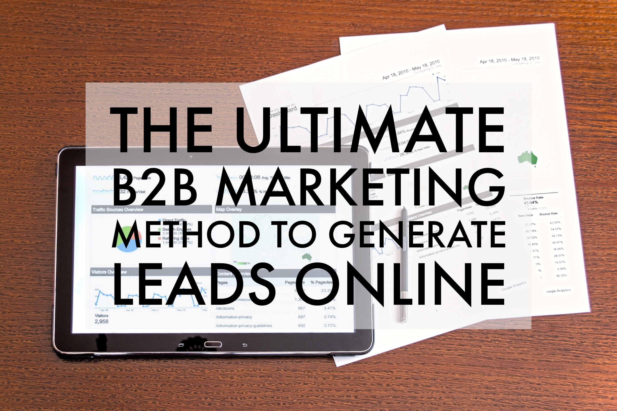 The Ultimate B2B Marketing Method To Generate Leads Online