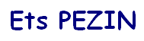 ETABLISSEMENTS PEZIN ETABLISSEMENTS PEZIN